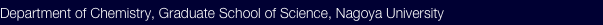 Department of Chemistry, Graduate School of Science, Nagoya University